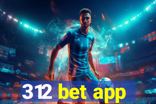 312 bet app